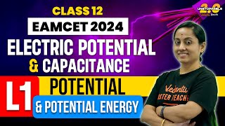 Electric Potential & Capacitance Class 12  | L1 | Potential & Potential Energy | EAMCET 2024/25