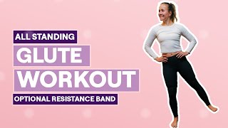 10 - Minute Standing Glute Workout No Squats, No Floor, Optional Band