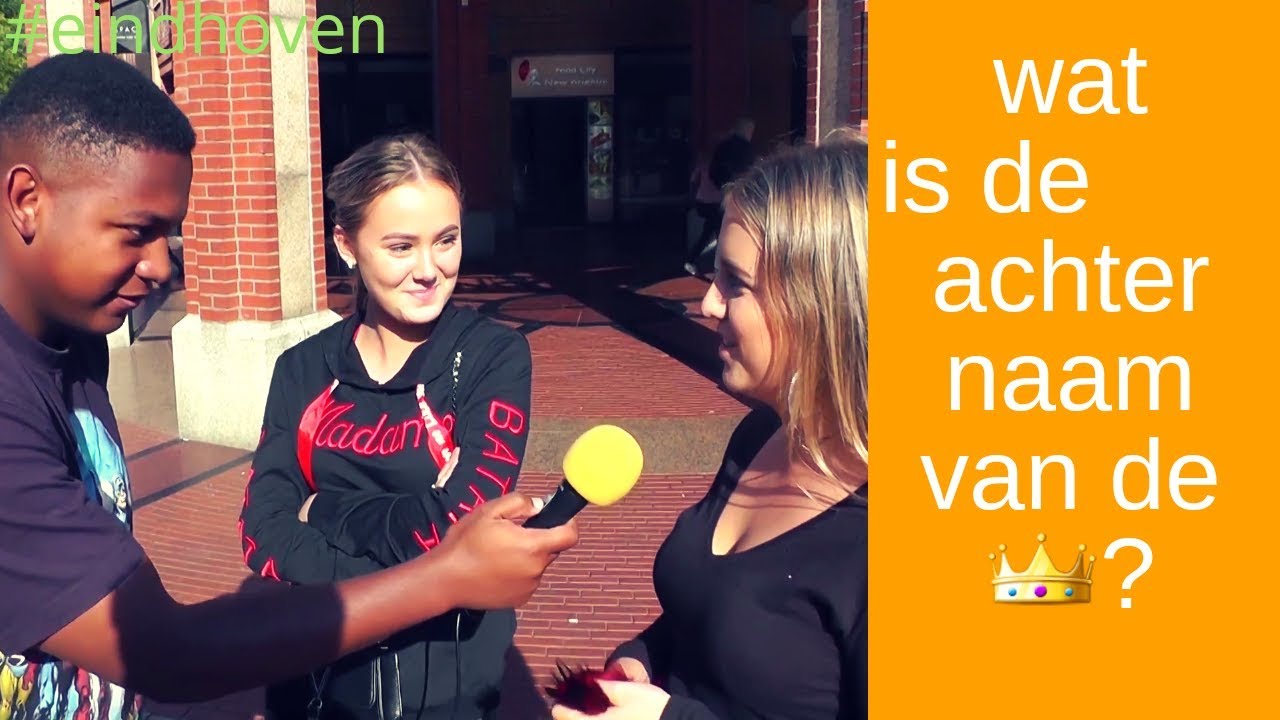 wat is de achternaam van de koning?!?| Lets take it outside! |Eindhoven
