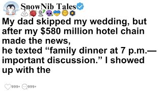 My dad skipped my wedding, but after my $580 million hotel chain made the news,he texted “family....