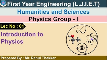 Lec-01_Introduction to Physics | Physics Group-1 | First year engineering