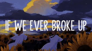 If We Ever Broke Up - Mae Stephens (Lyrics & Vietsub)