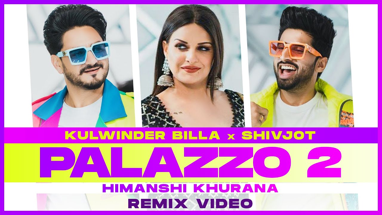 Palazzo 2 (Remix) | Kulwinder Billa | Shivjot | Himanshi Khurana | Aman Hayer |New Punjabi Song 2021