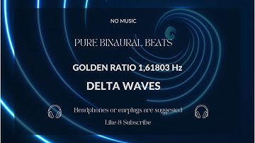 THE PERFECT GOLDEN RATIO FOR A LUCID DREAM !  1,61803 Hz  DELTA WAVES  BINAURAL BEATS  #deltawaves