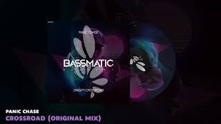 🔊Panic Chase - Crossroad (Original Mix) | Bassmatic Records