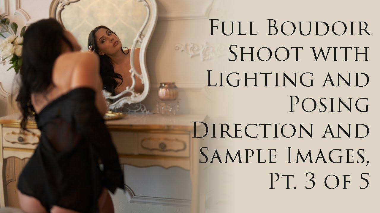 Full Boudoir Shoot with Lighting and Posing Direction and Sample Images, Pt. 3 of 5