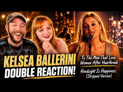 KELSEA BALLERINI - To The Men That Love Women After Heartbreak & Hindsight Is Happiness | REACTION
