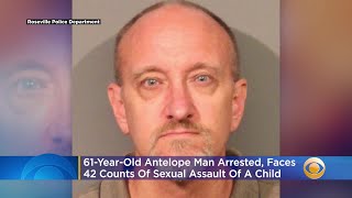 61-Year-Old Antelope Man Arrested, Faces 42 Counts Of Sexual Assault Of A Child