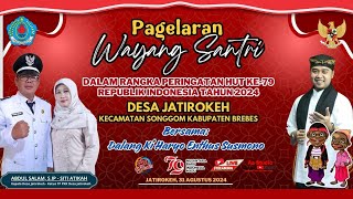LIVE WAYANG SANTRI KI HARYO ENTHUS SUSMONO | HUT RI KE - 79 | DESA JATIROKEH SONGGOM BREBES