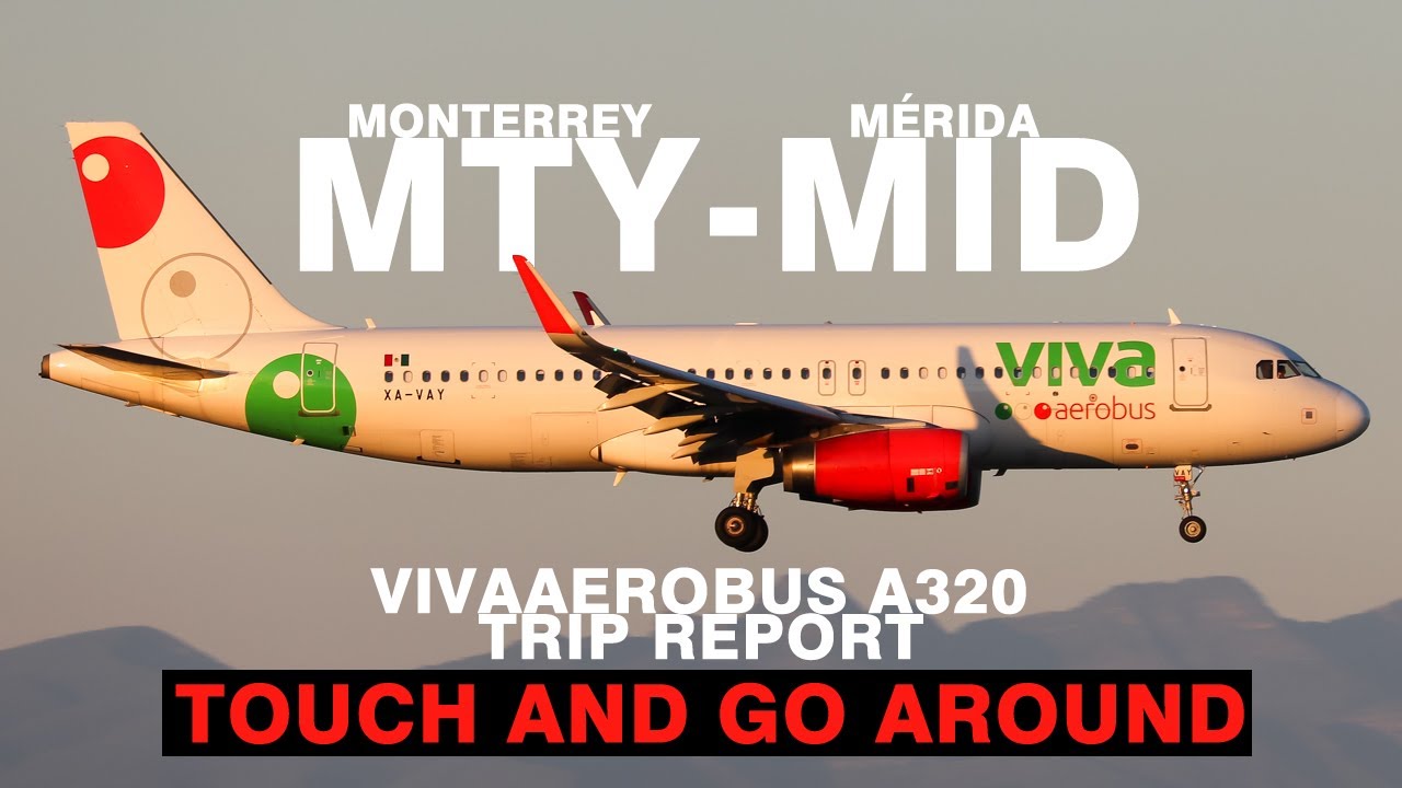 TRIPREPORT Monterrey - Mérida  Vivaaerobus  A320 CEO Vuelo Nocturno TOUCH AND GO AROUND!