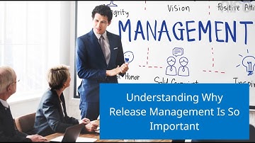 Understanding Why Release Management Is So Important