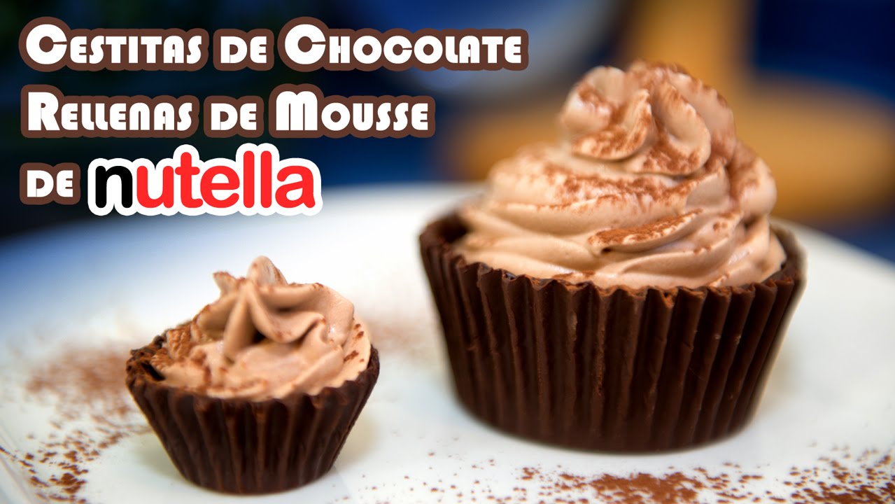 Cestitas de Chocolate Rellenas de Mousse de Nutella