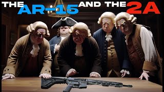 Why The Ar-15 Isnt Protected By The Second Amendment