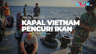 Detik-detik TNI AL Tangkap Kapal Vietnam Pencuri Ikan