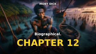 Moby Dick - Chapter 12: Biographical. | Herman Melville Audiobook