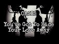 OASIS You Ve Got To Hide Your Love Away Lyric Video