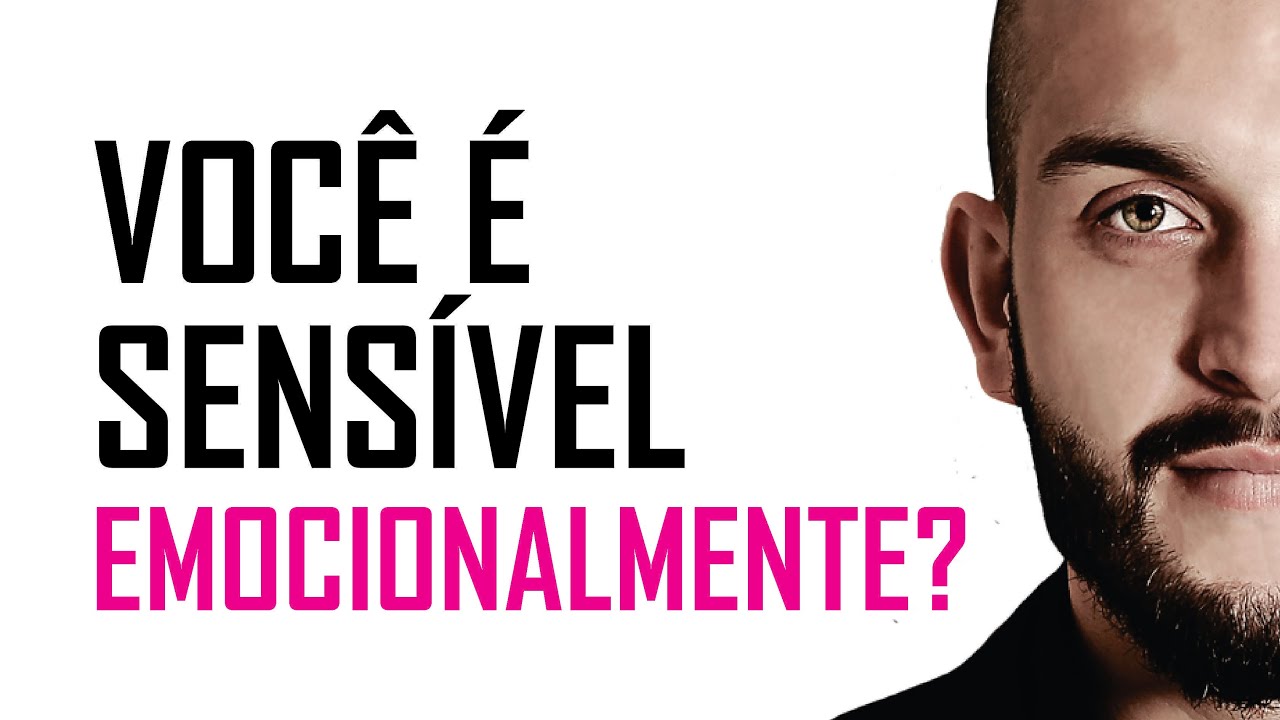 Características da Pessoa Sensível Emocionalmente | Professor Matheus ...
