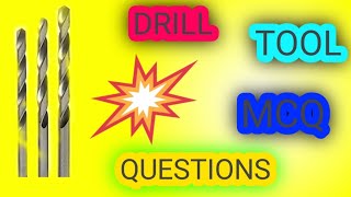 Drill tools and Boring most important questions in MCQ