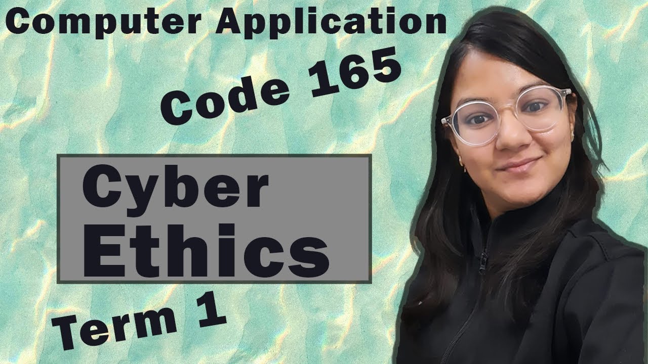 Cyber Ethics | Term 1 | Code 165 | Computer Application 😀😀😀😀 - YouTube