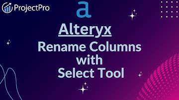 Alteryx: Rename Columns with Select Tool