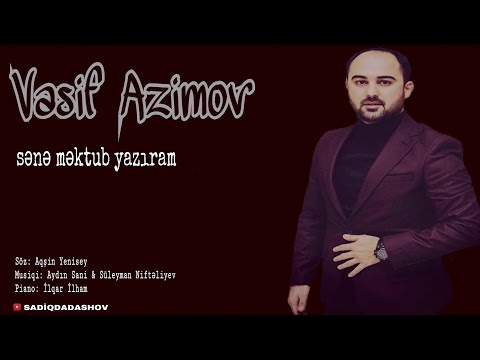 Vasif Azimov - Sənə məktub yazıram / 2018