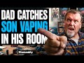Dad CATCHES Son VAPING, What Happens Is Shocking | Illumeably