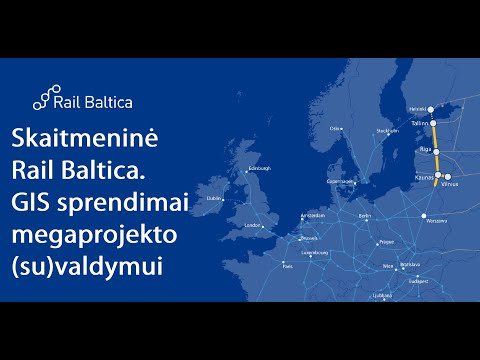 Skaitmeninė Rail Baltica. GIS sprendimai megaprojekto (su)valdymui.