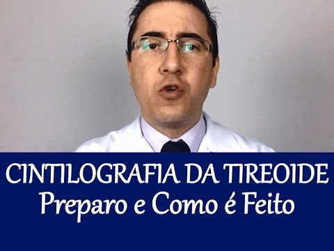 Vídeo: Cintilografia Da Tireoide - Preparação E Efeitos Colaterais