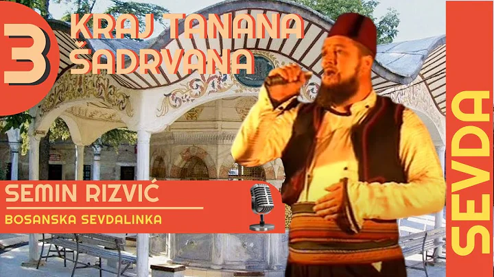 KRAJ TANANA ADRVANA - SEVDALINKA - SEMIN RIZVI