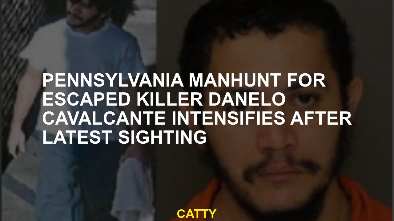 Pennsylvania manhunt for escaped killer Danelo Cavalcante intensifies ...