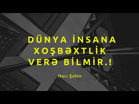 Dünya haqqında - Hacı Şahin - (Dini statuslar 2020)