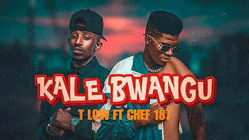 T Low ft Chef 187 - Kale Bwangu (snippet) mp3