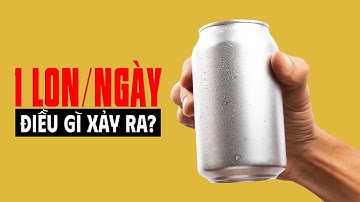 #1010 Mỗi Ngày Uống 1 Lon Nước Ngọt Sẽ Hại Cỡ Nào?