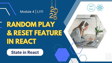 Module 4 - Lesson 11 | Random Play & Reset Feature in React | Understanding State