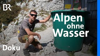 Alpen Ohne Wasser Mensch Und Natur Am Limit Doku Unkraut Br