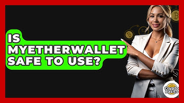 Is MyEtherWallet Safe To Use? - CryptoBasics360.com