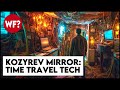 Bending time the successful time travel experiments using kozyrev mirrors