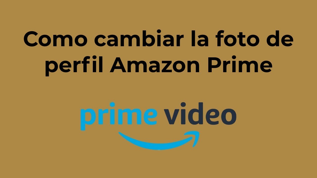 Como Cambiar La Foto De Perfil Amazon Prime YouTube