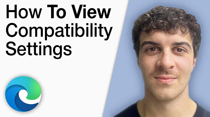 How to View Compatibility Settings in Microsoft Edge Tutorial [2025 Full Guide]