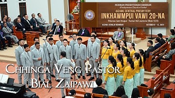 CHHINGA VENG PASTOR BIAL ZAIPAWL. AIZAWL CENTRAL PRESBYTERY INKHAWMPUI VAWI-20 NA