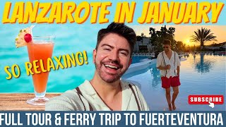 Lanzarote in January! ☀️ All Inclusive Tour Labranda Alyssa, Playa Blanca + Ferry to Fuerteventura!
