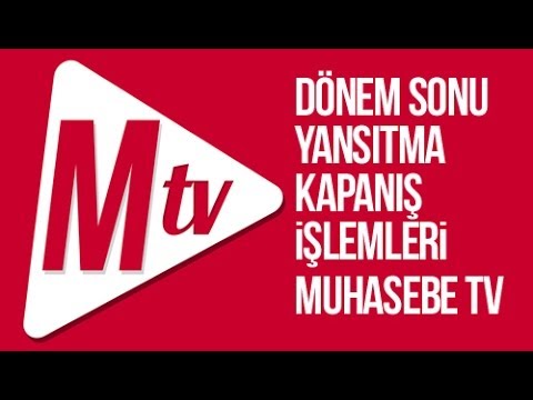 Dönem İçi & Dönem Sonu Işlemleri - Yansıtma Ve Kapanış Işlemleri