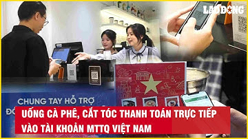 Uống cà phê, cắt tóc thanh toán trực tiếp vào tài khoản MTTQ Việt Nam| Báo Lao Động