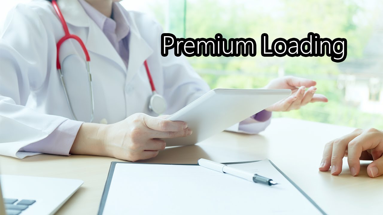 Premium Loading Premium Loading Explained | Understanding how Premium Loading works in ...