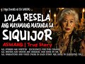 LOLA RESELA, ANG MAYAMANG MATANDA SA SIQUIJOR | Kwentong Aswang | True Story