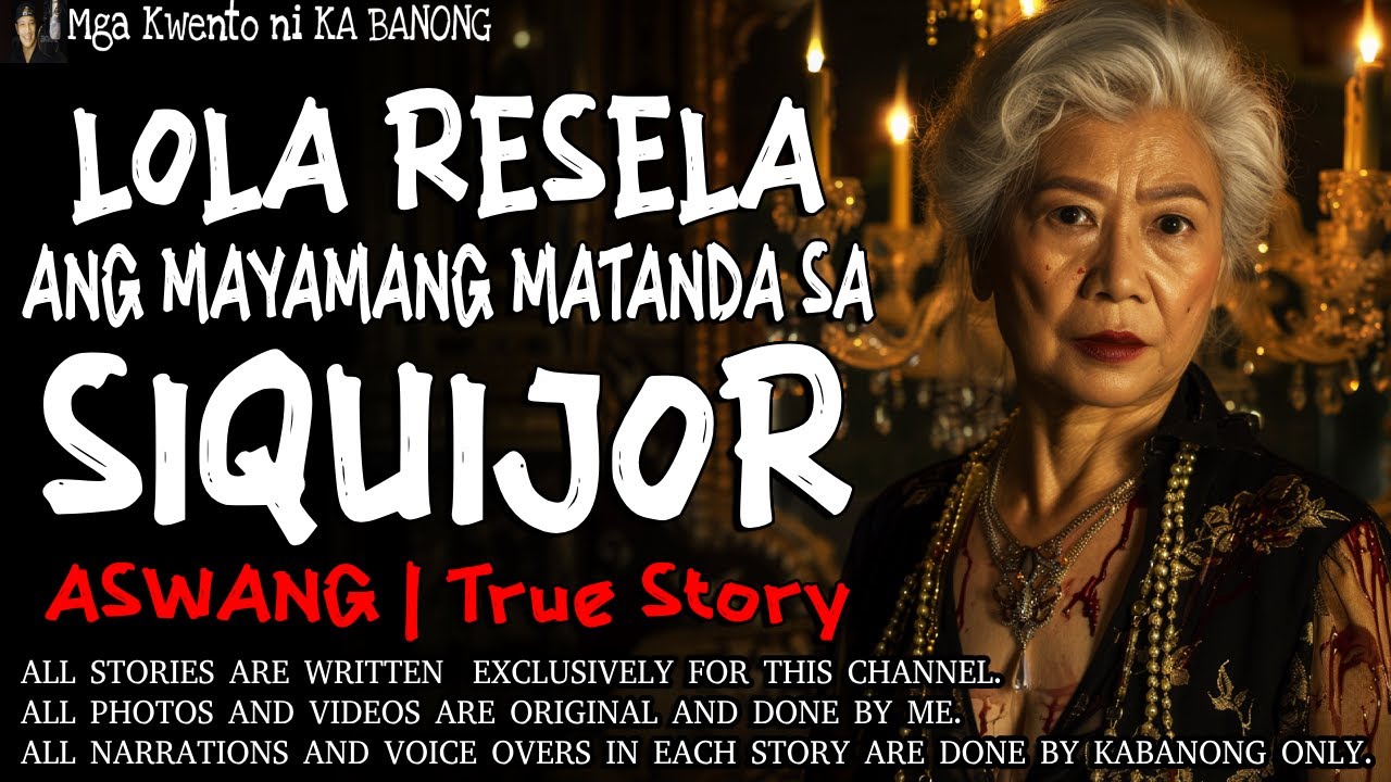 LOLA RESELA, ANG MAYAMANG MATANDA SA SIQUIJOR | Kwentong Aswang | True Story