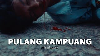 PULANG KAMPUANG - Film Pendek (Short Movie) 2019