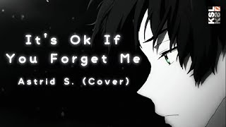 Astrid S - It's OK If You Forget Me Cover Lyrics