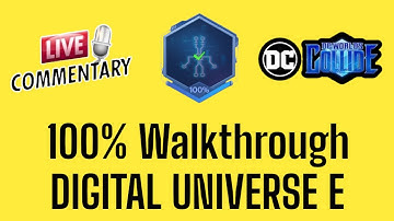 100% Walkthrough DIGITAL UNIVERSE E - DC Worlds Collide