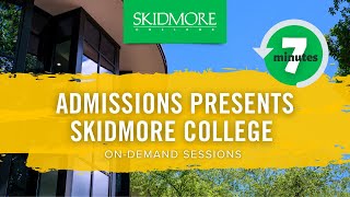 Skidmore College in 7 Minutes | Admissions Preview, Virtual Information Session